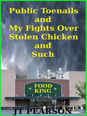 cover image of Public Toenails and My Fights Over Stolen Chicken and Such